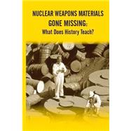 Nuclear Weapons Materials Gone Missing by Strategic Studies Institute; U.s. Army War College, 9781505563535