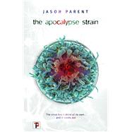 The Apocalypse Strain by Parent, Jason, 9781787583535