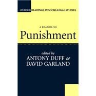 A Reader on Punishment by Duff, R. A.; Garland, David, 9780198763536