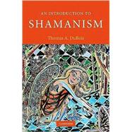 An Introduction to Shamanism by Thomas A. DuBois, 9780521873536