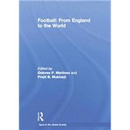 Football: From England to the World by Martinez,Dolores, 9781138883536