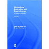Multicultural Counseling and Psychotherapy: A Lifespan Approach by Baruth; Leroy G., 9781138953536