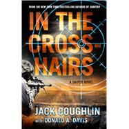 In the Crosshairs by Coughlin, Jack; Davis, Donald A. (CON), 9781250103536