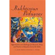 Bakhtinian Pedagogy by White, E. Jayne; Peters, Michael A., 9781433113536