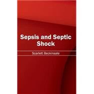 Sepsis and Septic Shock by Beckinsale, Scarlett, 9781632413536