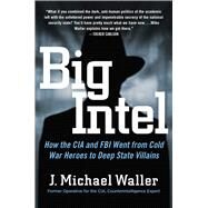 Big Intel by J. Michael Waller, 9781684513536