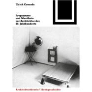 Programme und Manifeste zur Architektur des 20. Jahrhunderts by Conrads, Ulrich, 9783764363536