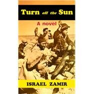 Turn Off the Sun by Zamir, Israel, 9789654943536