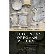 The Economy of Roman Religion by Wilson, Andrew; Ray, Nick; Trentacoste, Angela, 9780192883537