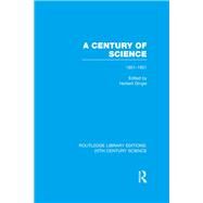 A Century of Science 1851-1951 by Dingle,Herbert;Dingle,Herbert, 9781138013537