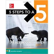 5 Steps to a 5: AP Macroeconomics 2017 by Dodge, Eric R., 9781259583537