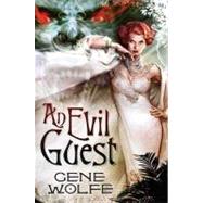 An Evil Guest by Wolfe, Gene, 9781429933537
