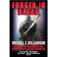 Forged in Blood by Williamson, Michael Z., 9781481483537