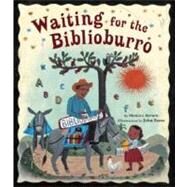 Waiting for the Biblioburro by Brown, Monica; Parra, John, 9781582463537