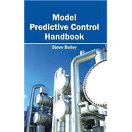 Model Predictive Control Handbook by Bailey, Steve, 9781632403537