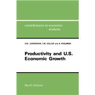 Productivity and U.S. Economic Growth by Dale Jorgenson, 9780444703538