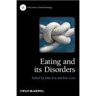 Eating and Its Disorders by Fox, John R. E.; Goss, Ken, 9780470683538