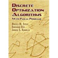 Discrete Optimization Algorithms with Pascal Programs by Syslo, Maciej M.; Deo, Narsingh; Kowalik, Janusz S., 9780486453538