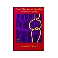 Clinical Obstetrics and Gynecology A Problem-Based Approach by Burnett, Alexander F.; Songster, Giuliana S., 9780632043538