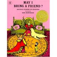 May I Bring a Friend? by de Regniers, Beatrice Schenk; Montresor, Beni, 9780689713538