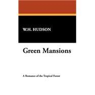 Green Mansions by Hudson, W. H., 9781434493538