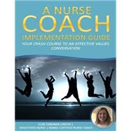 A Nurse Coach Implementation Guide by Carter, Elise M. Foreman; Davis, Lisa A., Ph.d.; Schaub, Bonney Gulino, Rn, 9781523283538