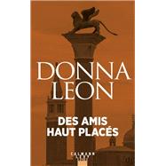 Des amis haut placs by Donna Leon, 9782702133538