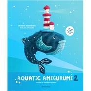 Aquatic Amigurumi 2 Crochet 15 Seashore Softies by Tishchenko, Natasha, 9789491643538