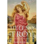 Helen of Troy Beauty, Myth, Devastation by Blondell, Ruby, 9780190263539
