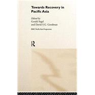 Towards Recovery in Pacific Asia by Goodman,David S. G., 9780415223539