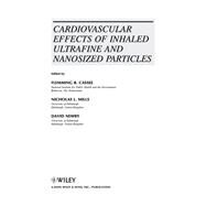 Cardiovascular Effects of Inhaled Ultrafine and Nano-Sized Particles by Cassee, Flemming R.; Mills, Nicholas L.; Newby, David E., 9780470433539