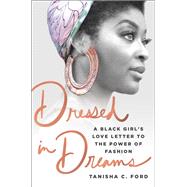 Dressed in Dreams by Ford, Tanisha C., 9781250173539