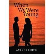 When We Were Young by Smith, Antony, 9781469753539