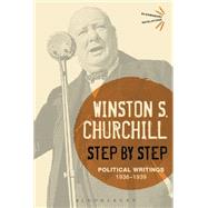 Step By Step Political Writings: 1936-1939 by Churchill, Sir Winston S., 9781474223539