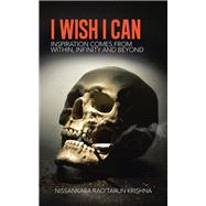 I Wish I Can by Krishna, Nissankara Rao Tarun, 9781482833539