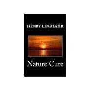 Nature Cure by Lindlahr, Henry, 9781495323539