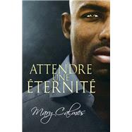 Attendre une ternit by Calmes, Mary; Blake, Charlotte, 9781641083539