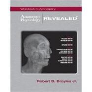 Workbook to Accompany Anatomy and Physiology Revealed by Broyles, Robert B., Jr., 9780073403540