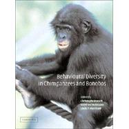 Behavioural Diversity in Chimpanzees and Bonobos by Edited by Christophe Boesch , Gottfried Hohmann , Linda Marchant, 9780521803540