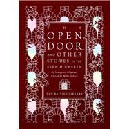 The Open Door and Other Stories of the Seen & Unseen by Margaret Oliphant by Oliphant, Margaret, 9780712353540