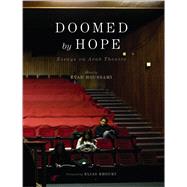 Doomed by Hope Essays on Arab Theatre by Houssami, Eyad; Khoury, Elias; Khamissy, Dalia, 9780745333540