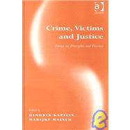 Crime, Victims and Justice: Essays on Principles and Practice by Kaptein,Hendrik, 9780754623540