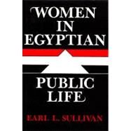 Women in Egyptian Public Life by Sullivan, Earl L., 9780815623540