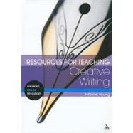 Resources for Teaching Creative Writing by Young, Johnnie, 9780826443540