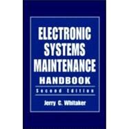 Electronic Systems Maintenance Handbook, Second Edition by Whitaker; Jerry C., 9780849383540