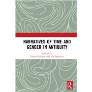 Narrative Constructions of Gender and Time in the Greco-Roman Mediterranean by Eidinow; Esther, 9781138503540