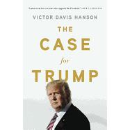 The Case for Trump by Hanson, Victor Davis, 9781541673540