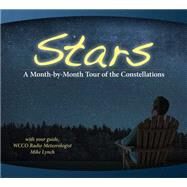 Stars: A Month-by-Month Tour of the Constellations With Your Guide Mike Lynch by Lynch,  Mike, 9781591933540