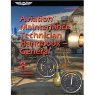 Aviation Maintenance Technician Handbook--General (2024): Faa-H-8083-30b (Asa FAA Handbook) by Federal Aviation Administration; U S Department of Transportation; Aviation Supplies & Academics (Asa), 9781644253540