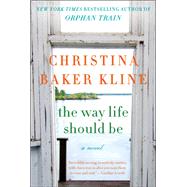 The Way Life Should Be by Kline, Christina Baker, 9780062363541